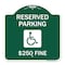 Signmission Reserved Parking $250 Fine W/ Graphic, Green & White Aluminum Sign, 18" x 18", GW-1818-23165 A-DES-GW-1818-23165 - alternate 1